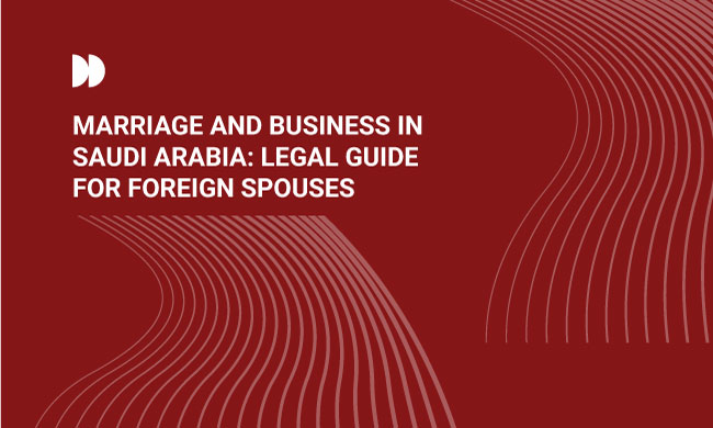 Learn how marriage to a Saudi citizen impacts business ownership, licensing, and investment rights for foreign spouses under Saudi law - Foreign wife business rights Saudi Arabia - Foreign husband married to Saudi wife business - Saudi foreign investment law and marriage - Naturalization and business rights Saudi Arabia