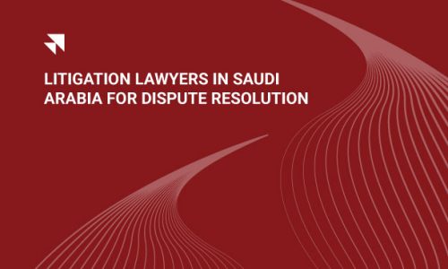 Explore the role of litigation lawyers in Saudi Arabia for resolving complex commercial disputes and safeguarding business interests.